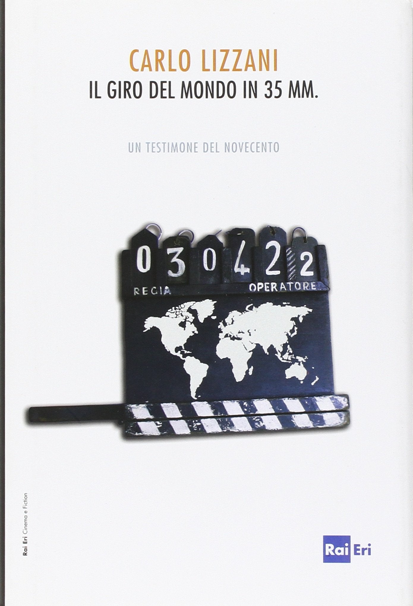 Il giro del mondo in 35 mm. Un testimone del Novecento book