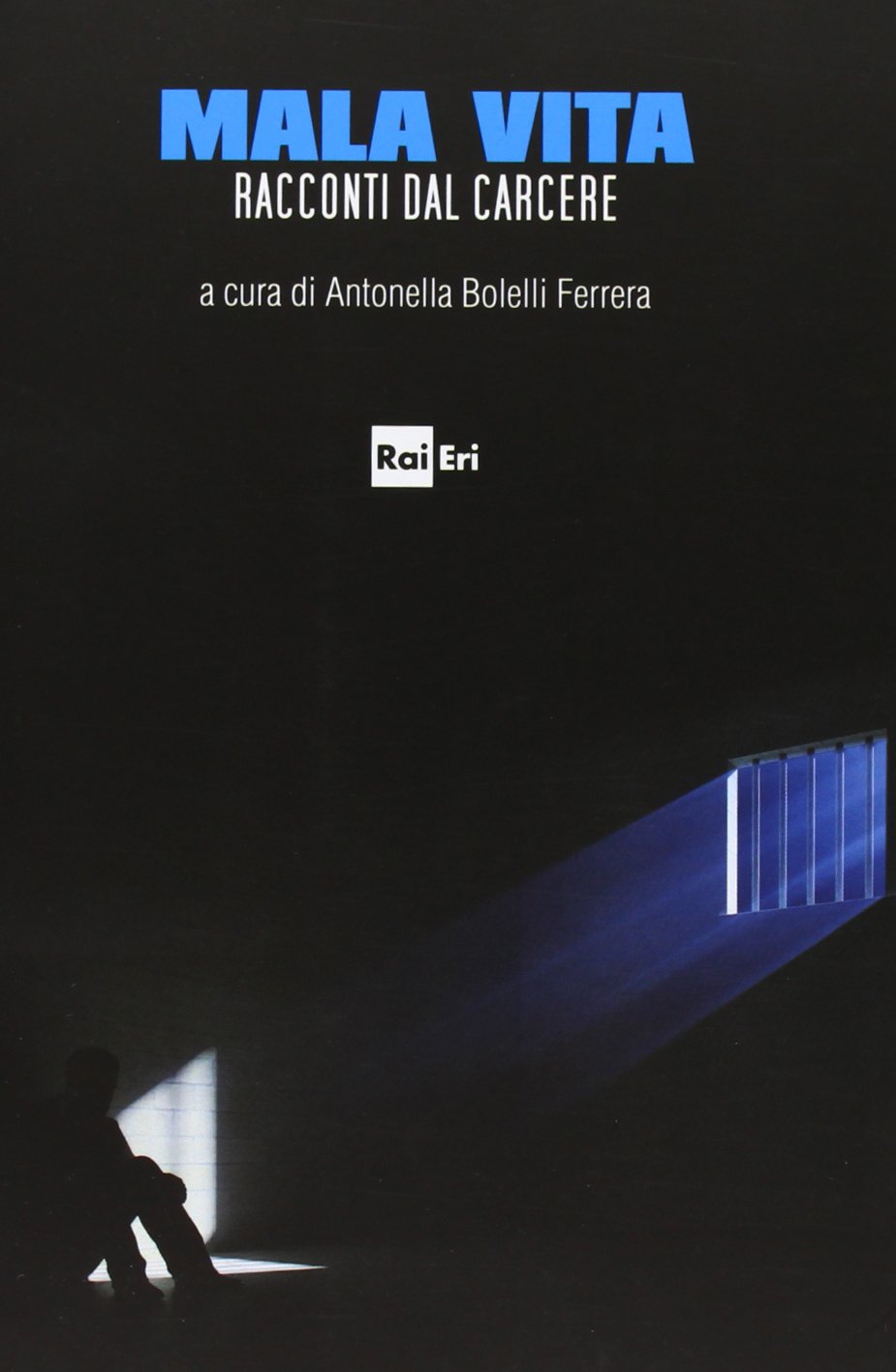 Mala vita. Racconti dal carcere book