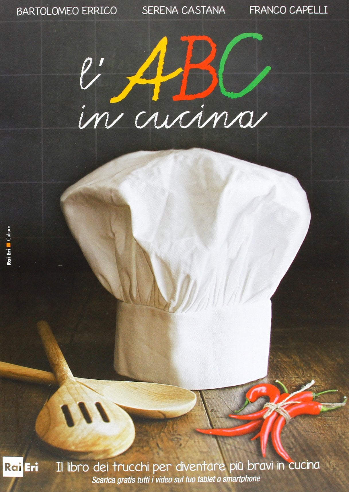 L'ABC in cucina. Il libro dei trucchi per diventare più bravi in cucina. Ediz. illustrata book