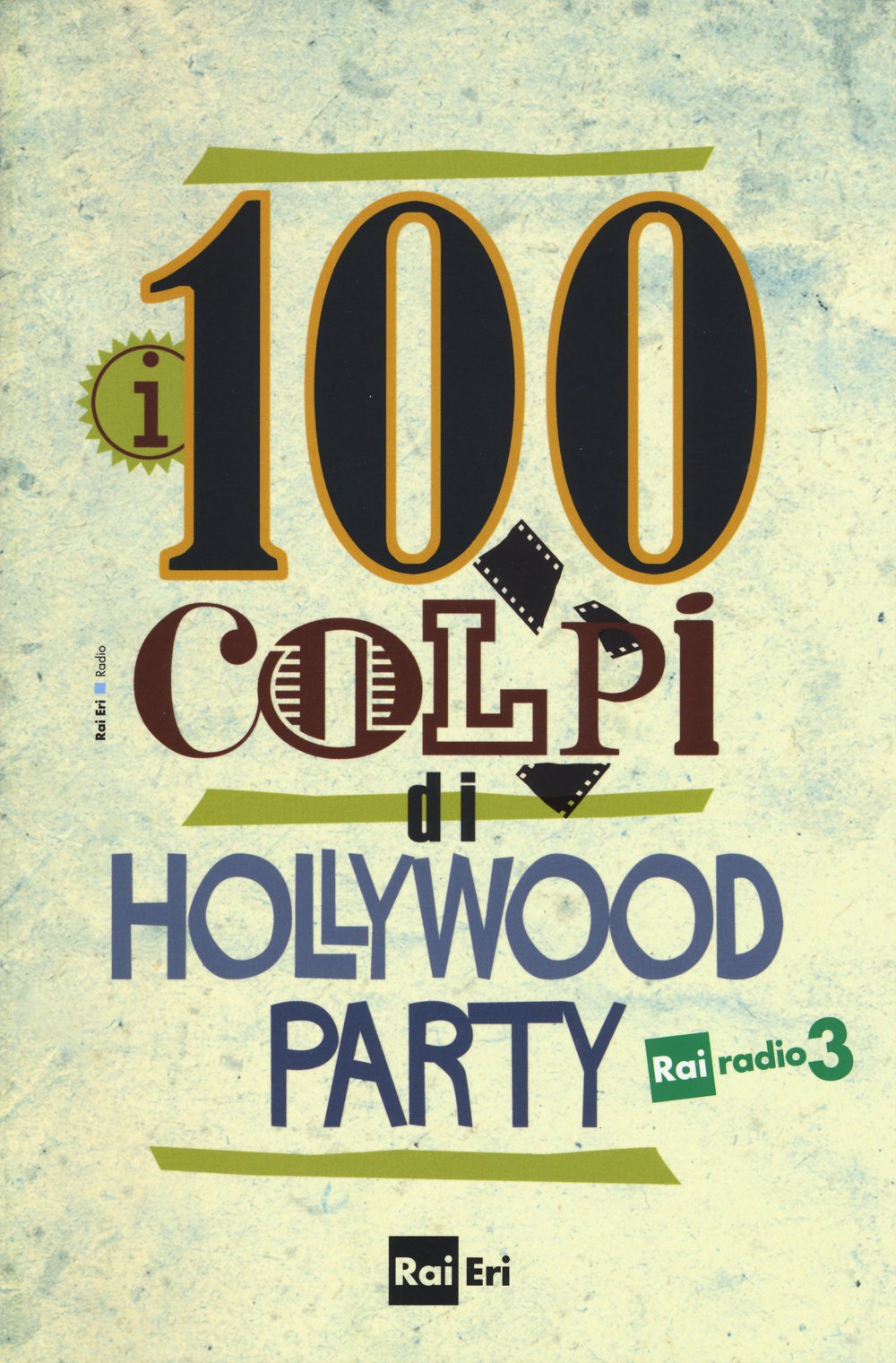 i 100 colpi di Hollywood Party (Radio) Film, Art & Culture