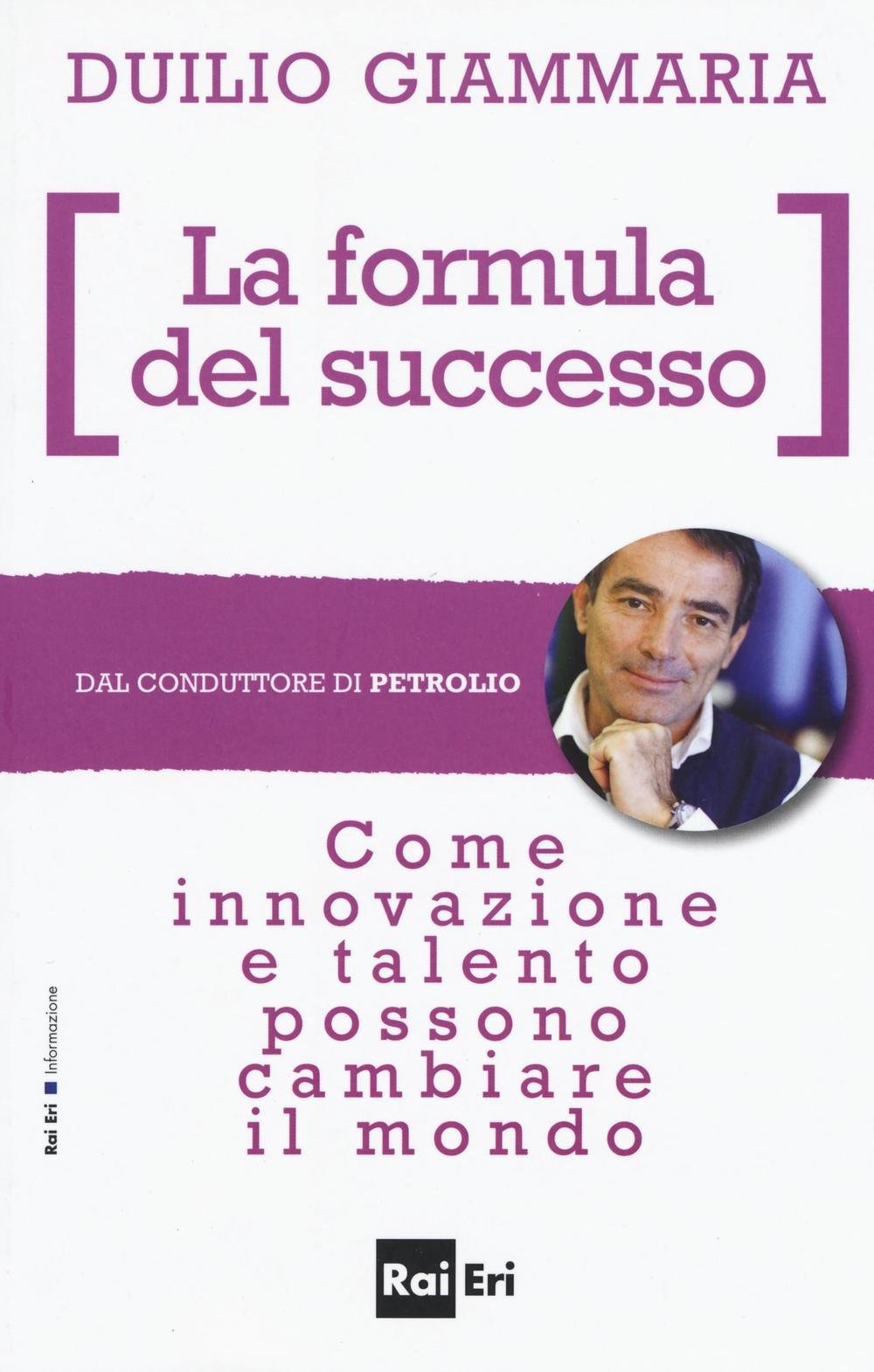 La formula del successo. Come innovazione e talento possono cambiare il mondo book