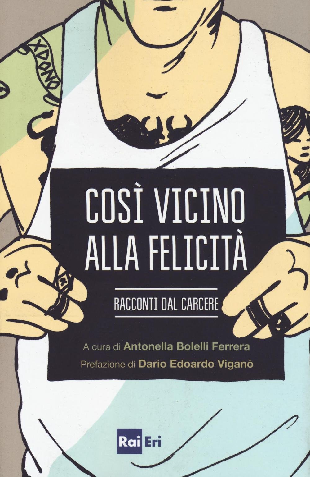 Così vicino alla felicità. Racconti dal carcere Contemporary literature
