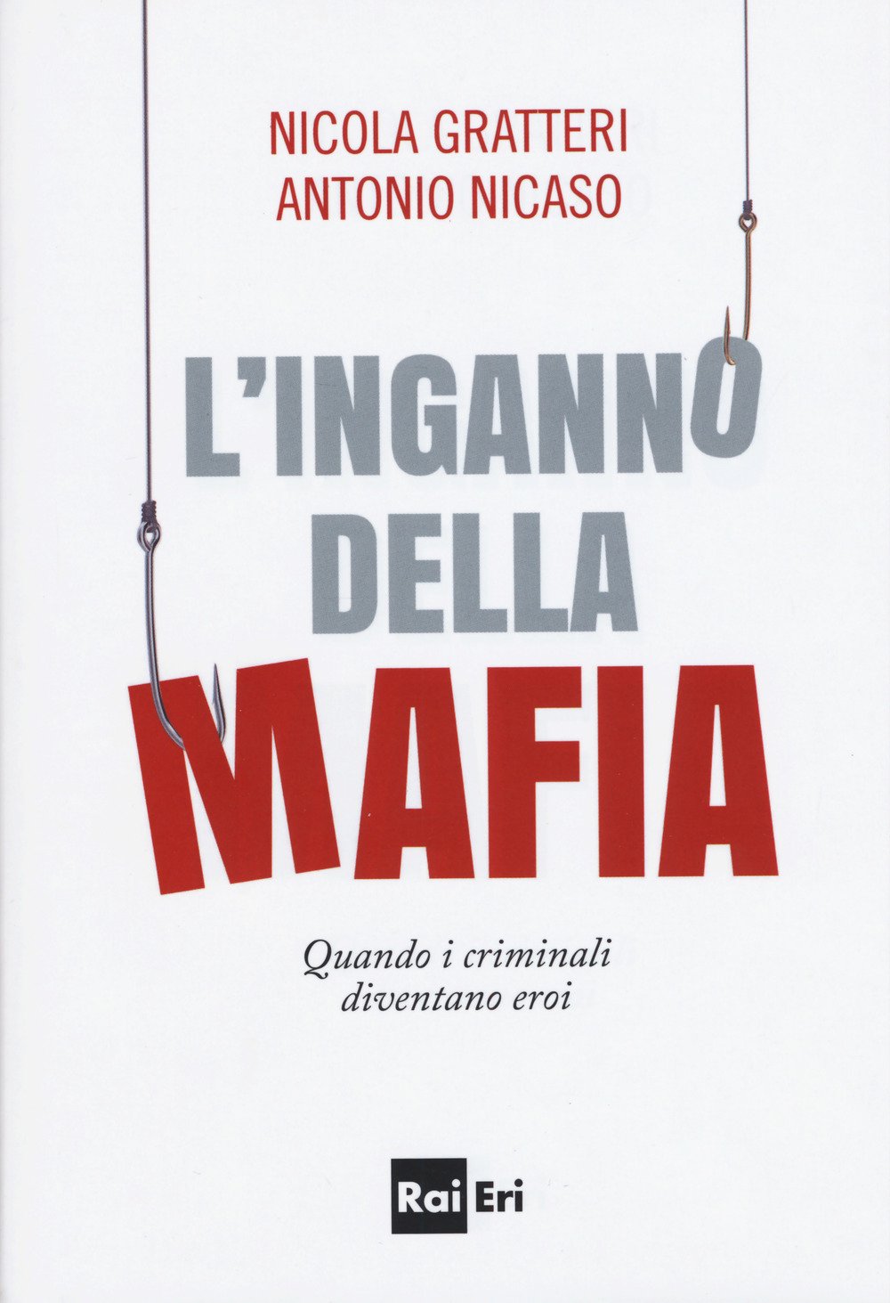 L'inganno della mafia. Quando i criminali diventano eroi Social Sciences