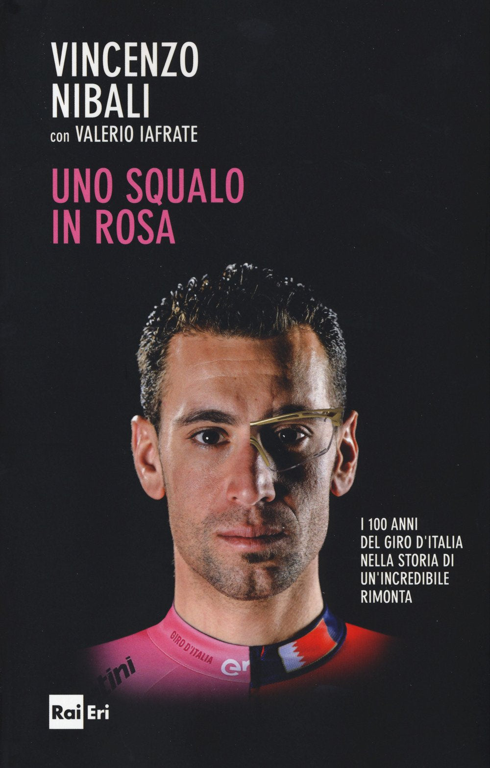 Uno squalo in rosa. I 100 anni del Giro d'Italia nella storia di un'incredibile rimonta book