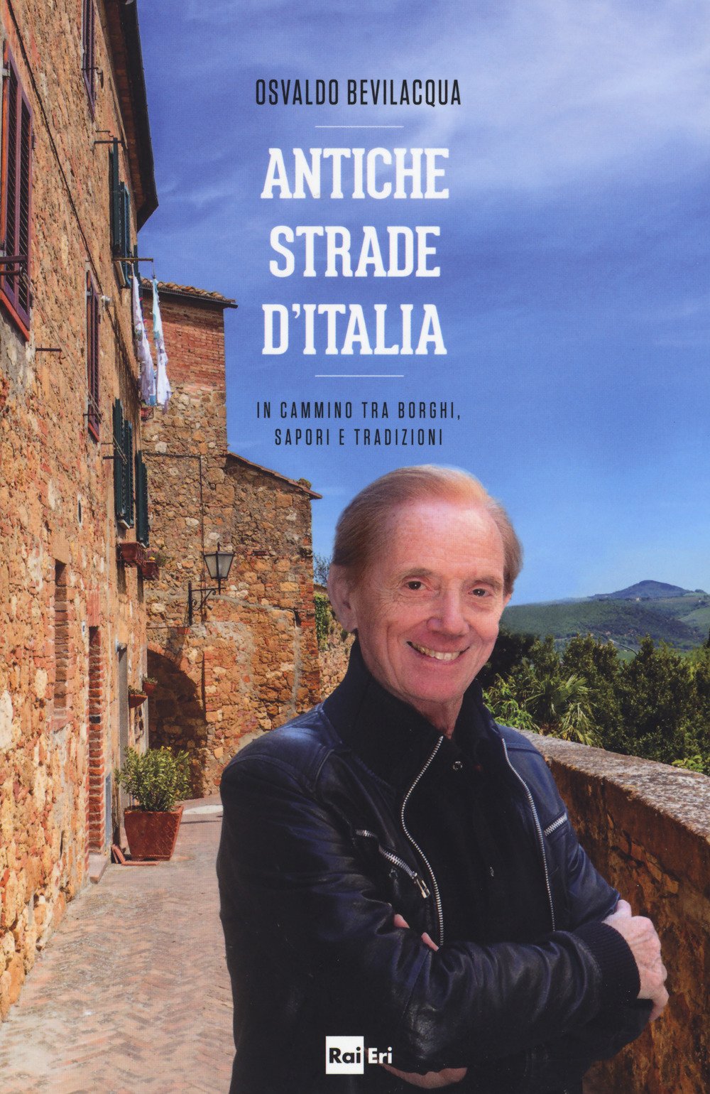 Antiche strade d'Italia. In cammino tra borghi, sapori e tradizioni book
