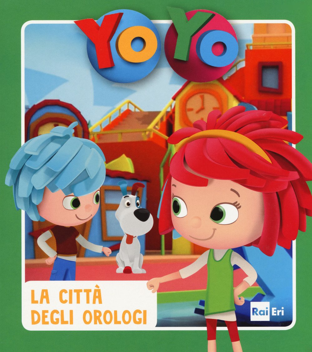 La città degli orologi. Yo-Yo. Ediz. a colori book