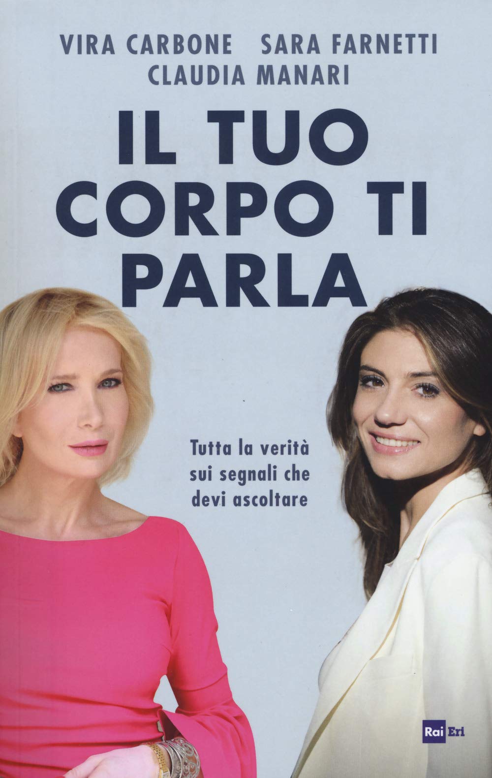 Il tuo corpo ti parla. Tutta la verità sui segnali che devi ascoltare (Fuori collana) Books