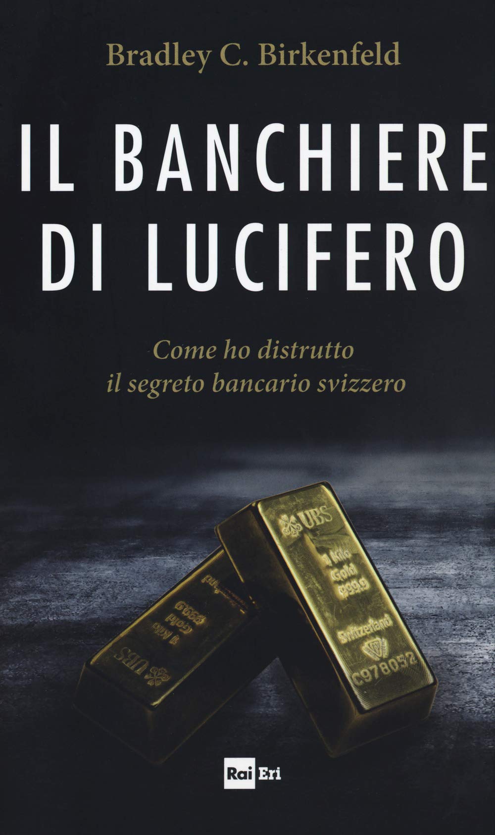 Il banchiere di Lucifero. Come ho distrutto il segreto bancario svizzero Law
