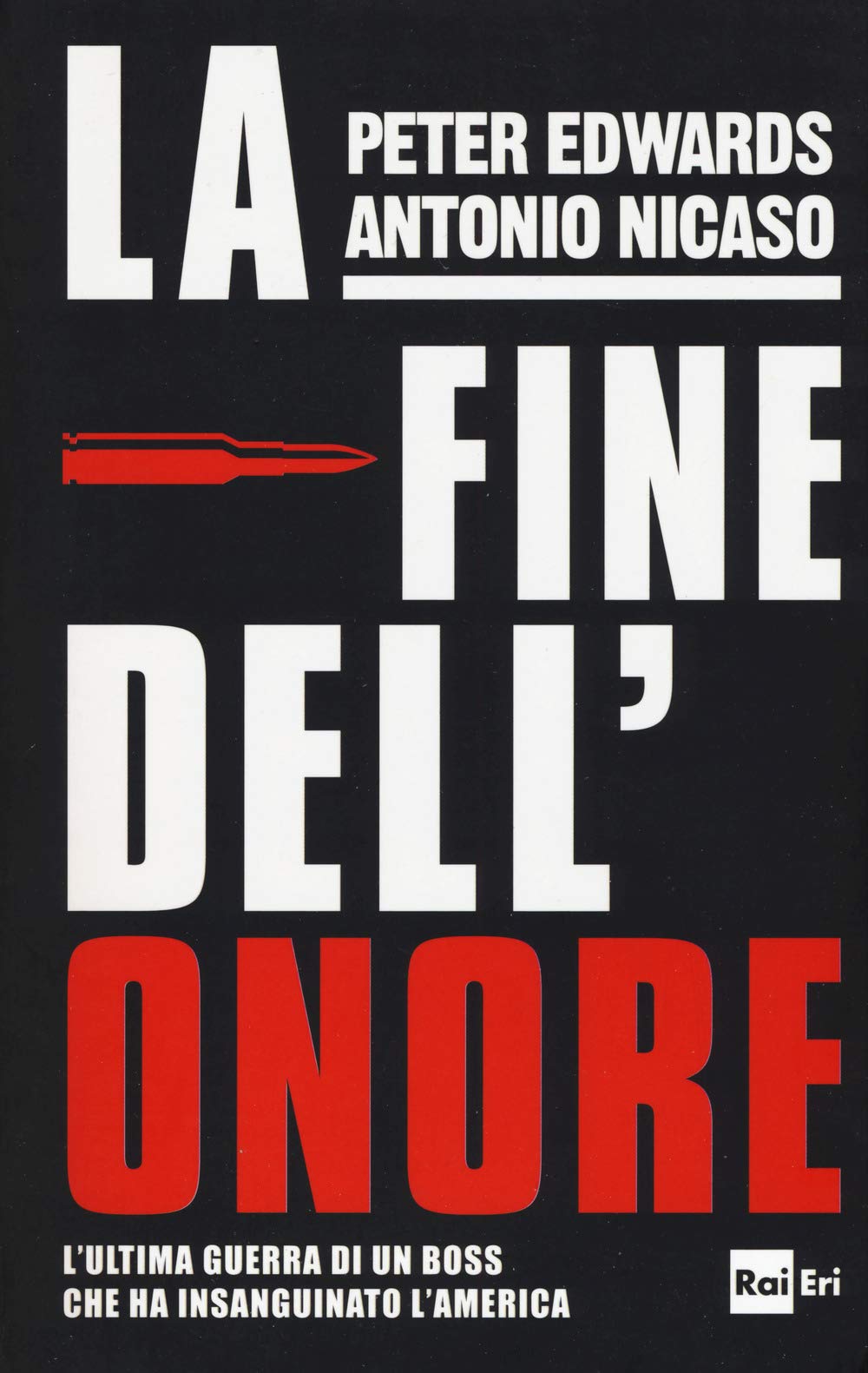 La fine dell'onore. L'ultima guerra di un boss che ha insanguinato l'America Crime & Thrillers