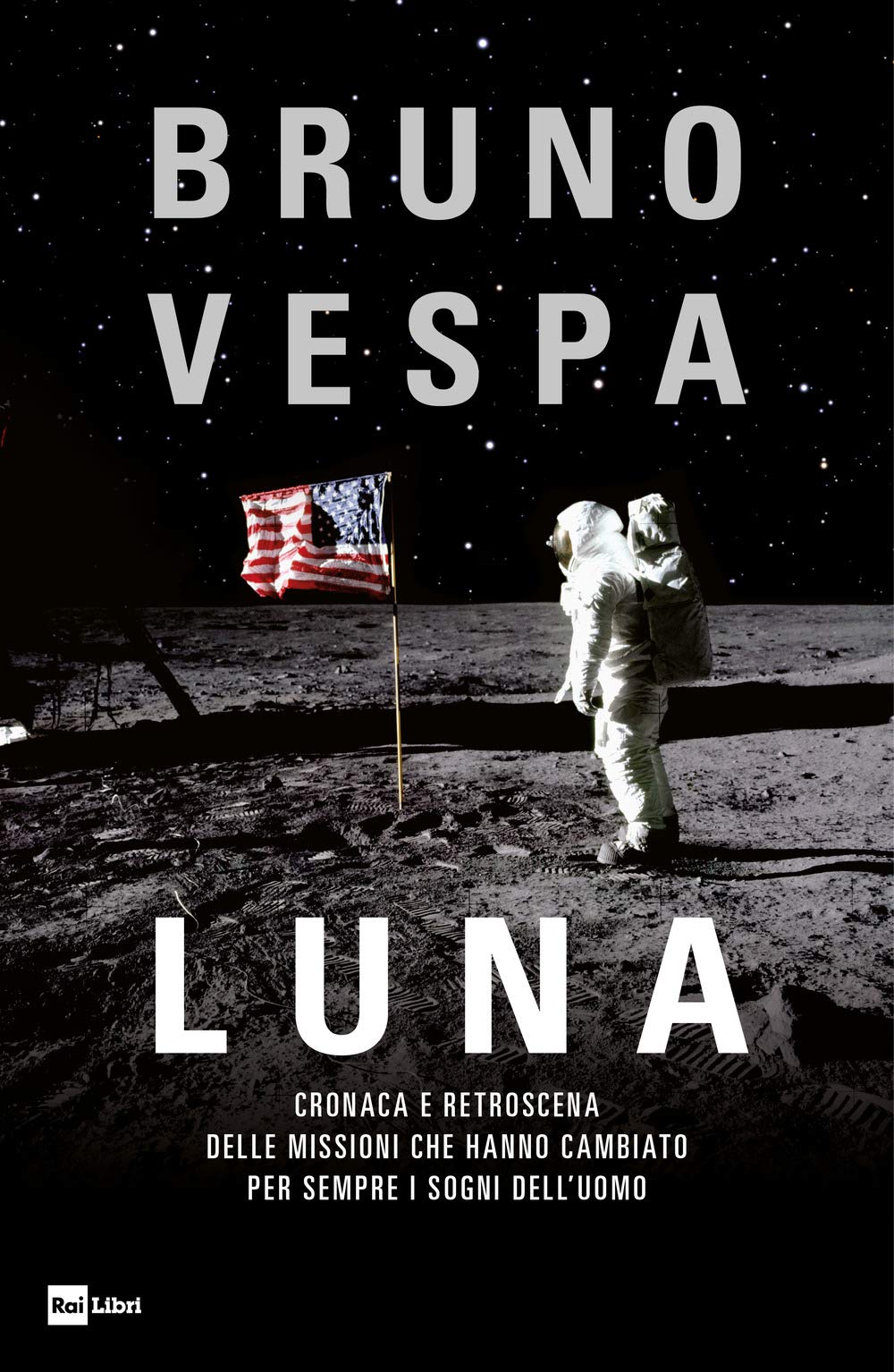 Luna. Cronaca e retroscena delle missioni che hanno cambiato per sempre i sogni dell'uomo Books