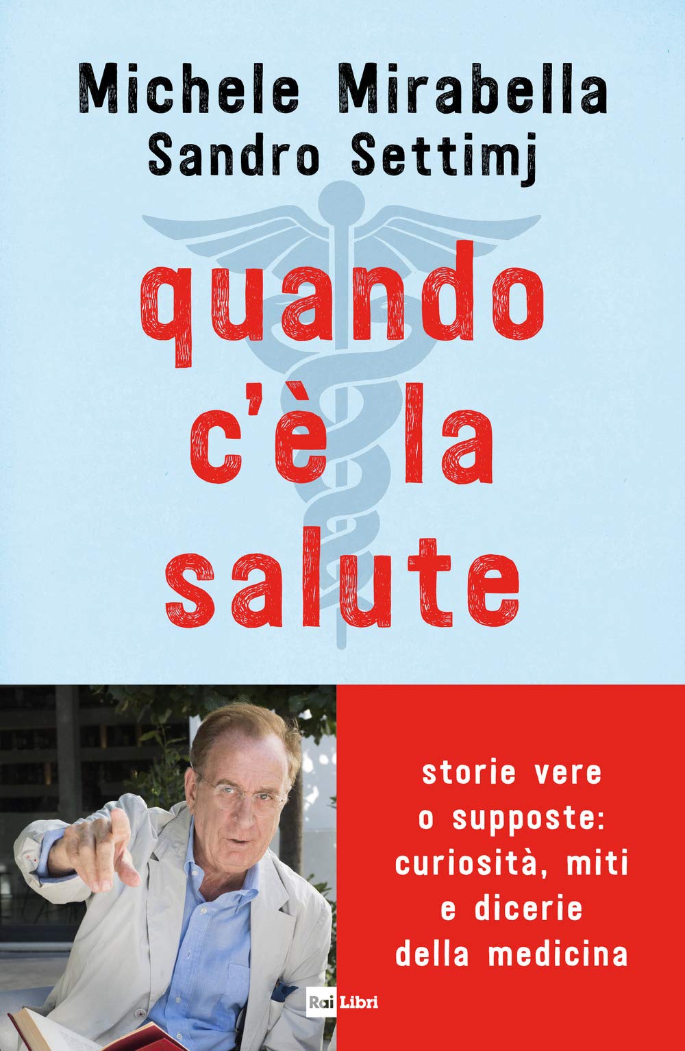 Quando c'è la salute. Storie vere o supposte: curiosità, miti e dicerie della medicina Books