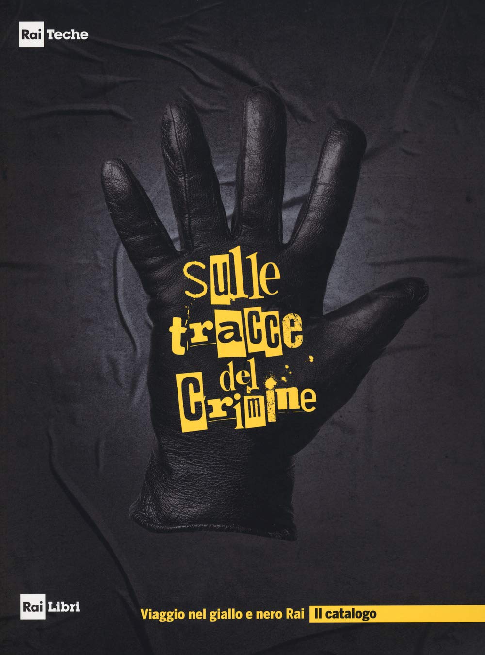 Sulle tracce del crimine. Viaggio nel Giallo e Nero Rai Social Sciences