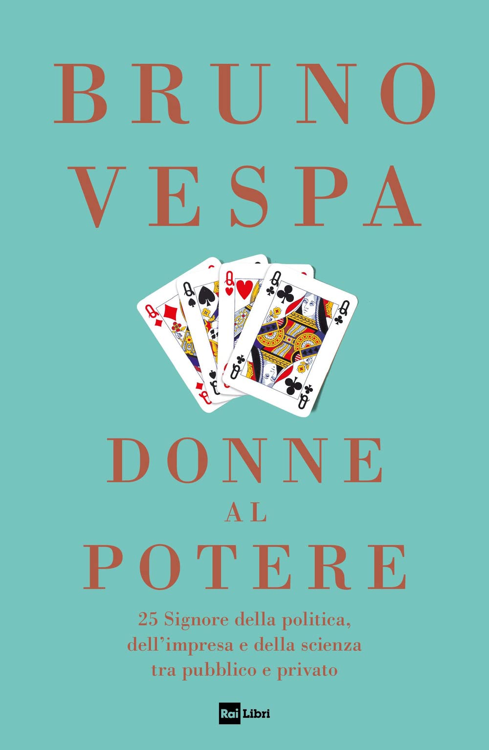 Donne al potere. 25 signore della politica, dell’impresa e della scienza tra pubblico e privato Books