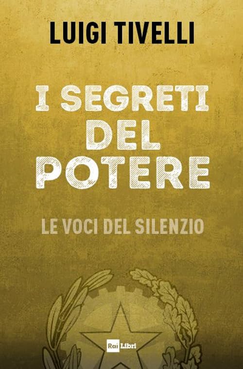 I segreti del potere. Le voci del silenzio Politics & History
