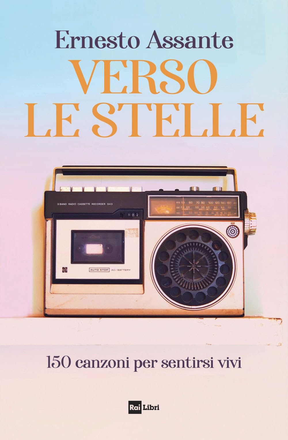 Verso le stelle. 150 canzoni per sentirsi vivi Arts & Music