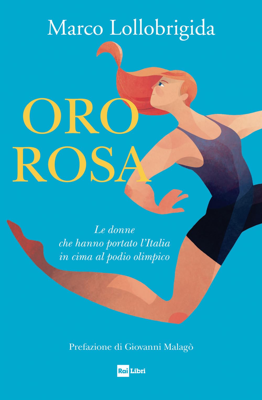 Oro rosa. Le donne che hanno portato l'Italia in cima al podio olimpico Books