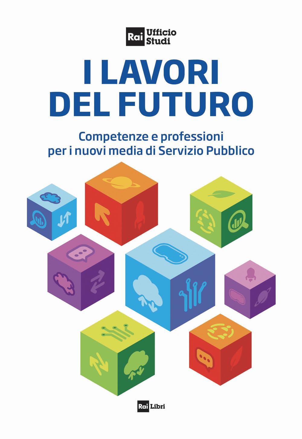 I lavori del futuro. Competenze e professioni per i nuovi media di Servizio Pubblico Media & Communication