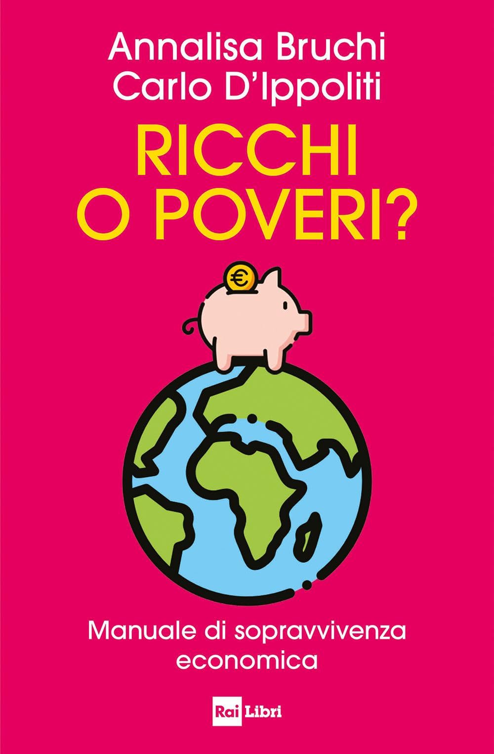 Ricchi o poveri? Manuale di sopravvivenza economica Business, Finance & Career