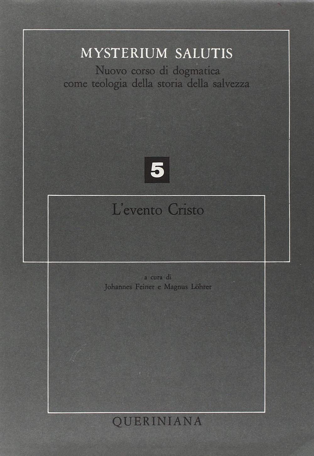 Mysterium salutis. L'Evento di Cristo (1) (Vol. 5) (Grandi opere) Religion & Esotericism