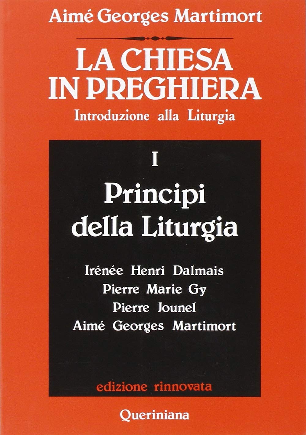 La Chiesa in preghiera. Introduzione alla liturgia. Principi della liturgia (Vol. 1) book