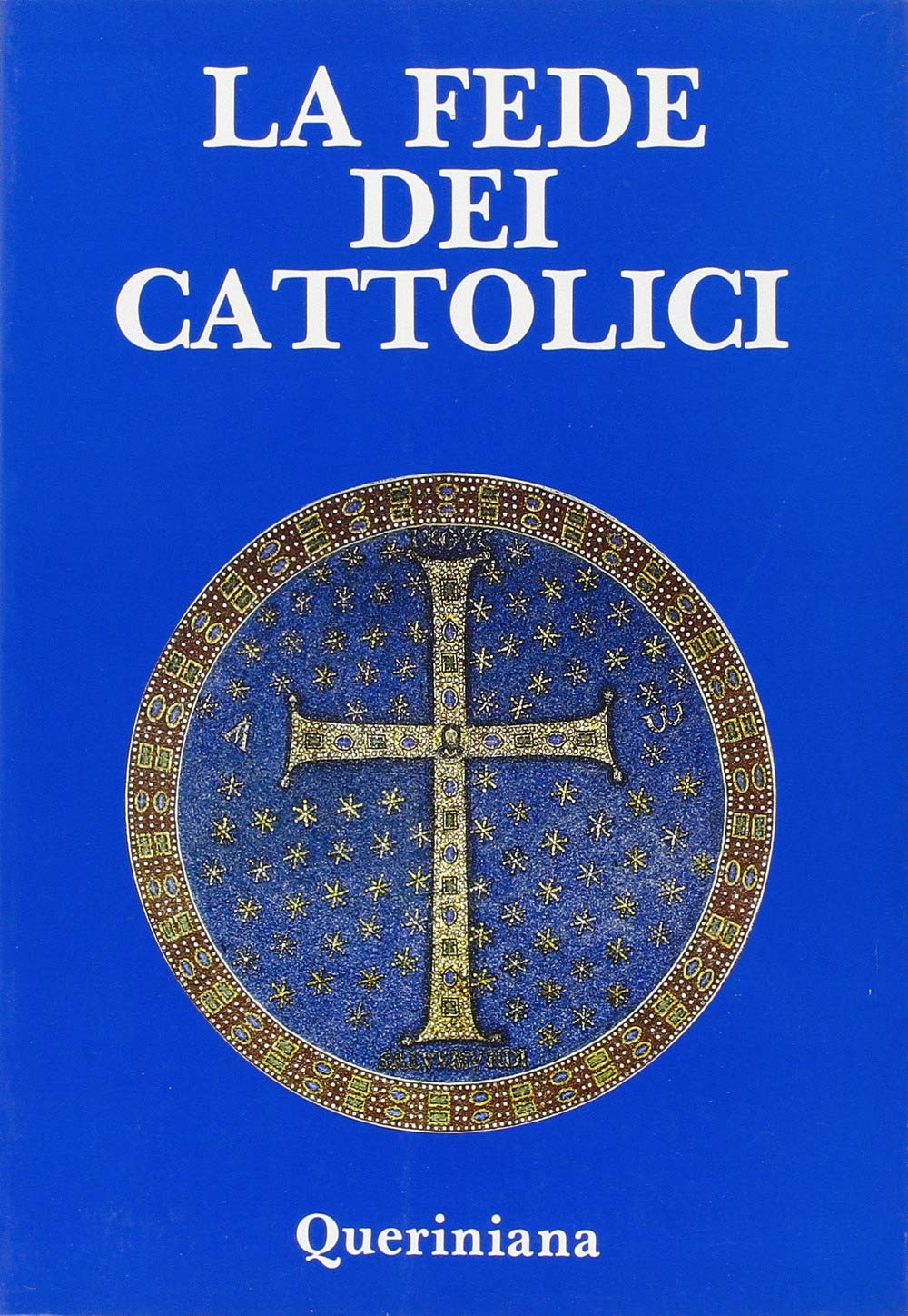 La fede dei cattolici. Catechesi fondamentale book