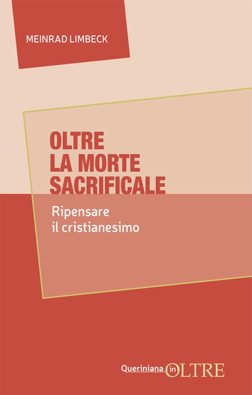 Oltre la morte sacrificale. Ripensare il cristianesimo (In-Oltre) Religion & Esotericism