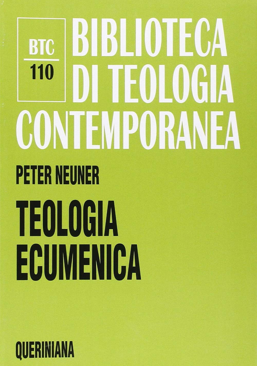 Teologia ecumenica. La ricerca dell'unità tra le Chiese cristiane (Biblioteca di teologia contemporanea) Religion & Esotericism