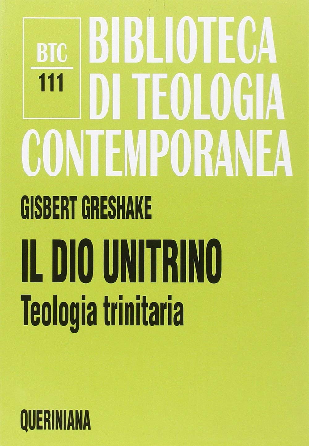 Il dio unitrino. Teologia trinitaria (Biblioteca di teologia contemporanea) Religion & Esotericism