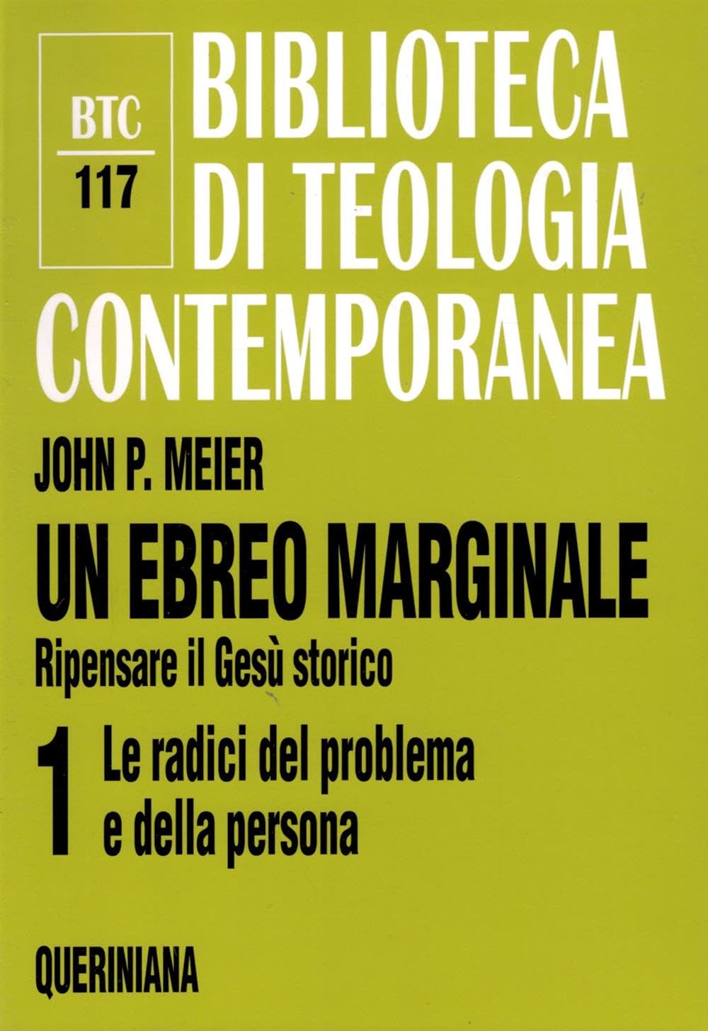 Un ebreo marginale. Ripensare il Gesù storico. Le radici del problema e della persona (Vol. 1) book