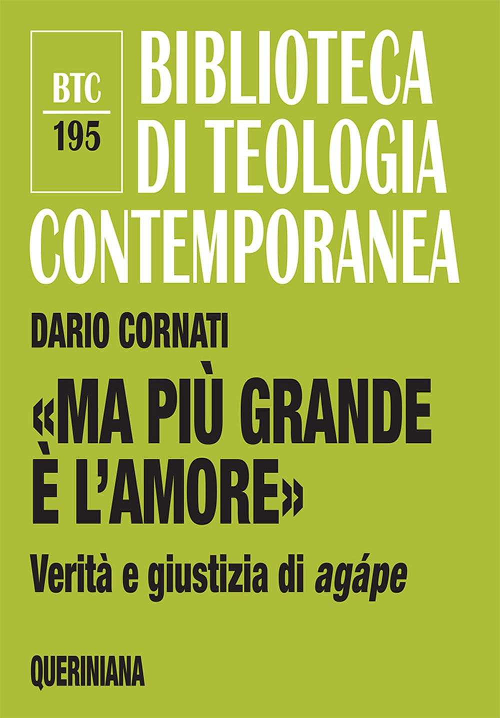 «Ma più grande è l’amore». Verità e giustizia di agápe. Nuova ediz. book