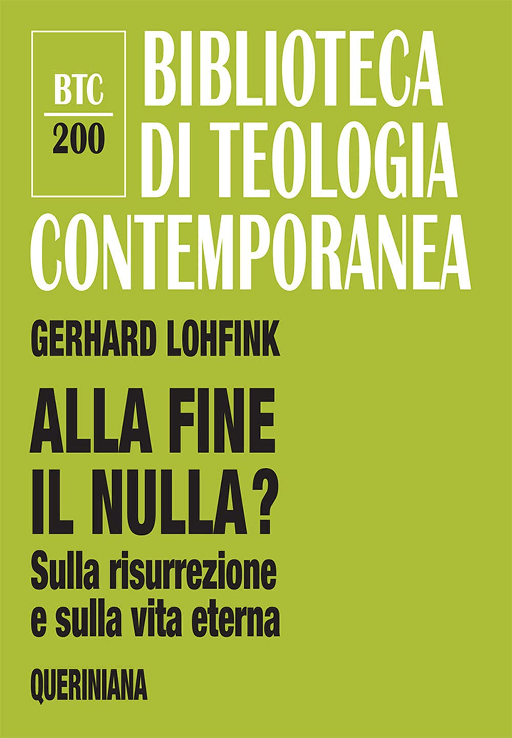 Alla fine il nulla? Sulla risurrezione e sulla vita eterna (Biblioteca di teologia contemporanea) Religion & Esotericism