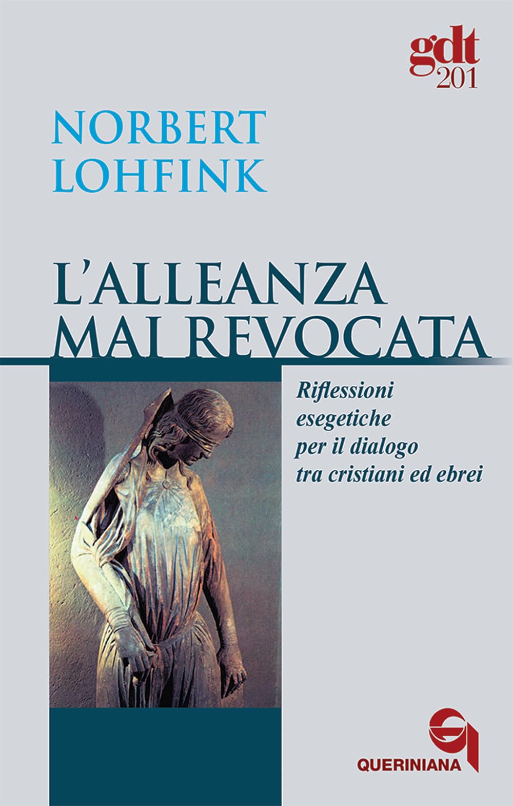 L' alleanza mai revocata. Riflessioni esegetiche per il dialogo tra cristiani ed ebrei Religion & Esotericism