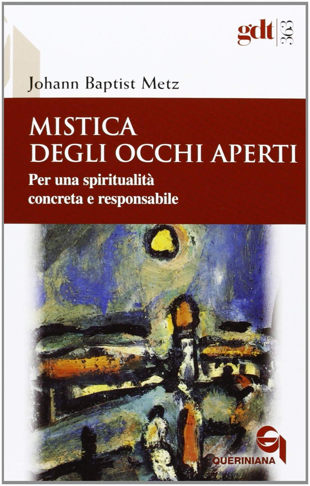 Mistica degli occhi aperti. Per una spiritualità concreta e responsabile (Giornale di teologia) Religion & Esotericism