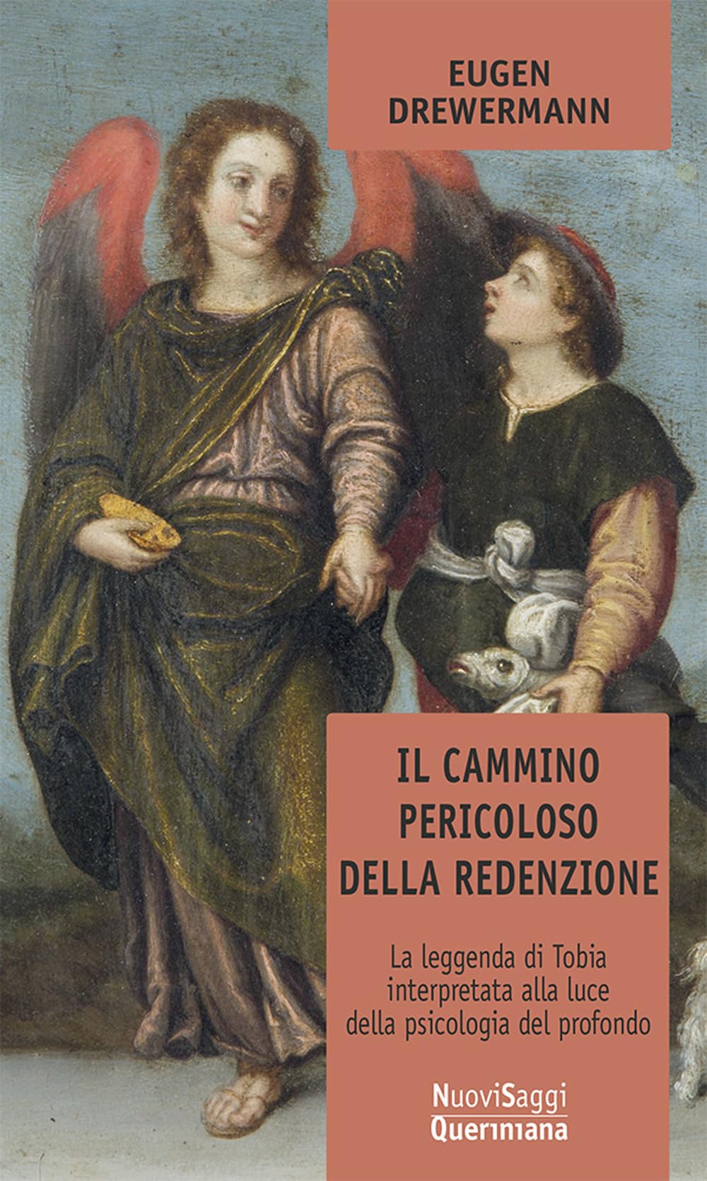 Il cammino pericoloso della redenzione. La leggenda di Tobia interpretata alla luce della psicologia del profondo Religion & Esotericism