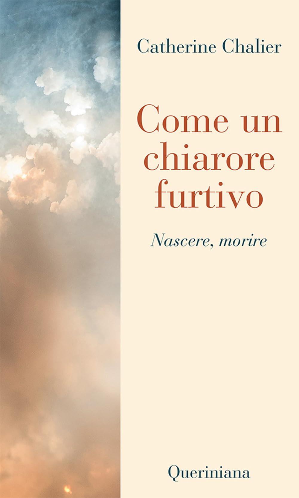 Come un chiarore furtivo. Nascere, morire (Nuovi saggi Queriniana) Philosophy