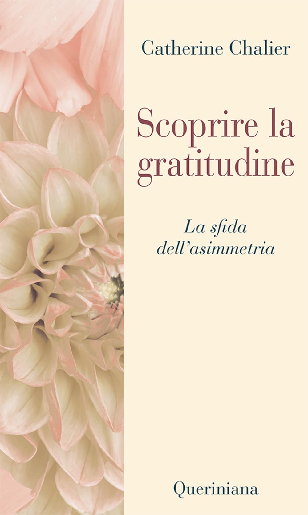Scoprire la gratitudine. Quando si corre il rischio dell’asimmetria (Nuovi saggi Queriniana) Philosophy
