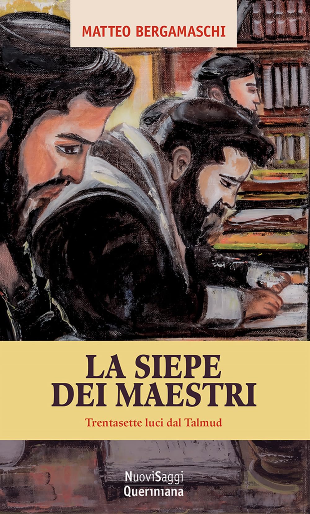 La siepe dei maestri. Trentasette luci di Talmud (Nuovi saggi Queriniana) Religion & Esotericism