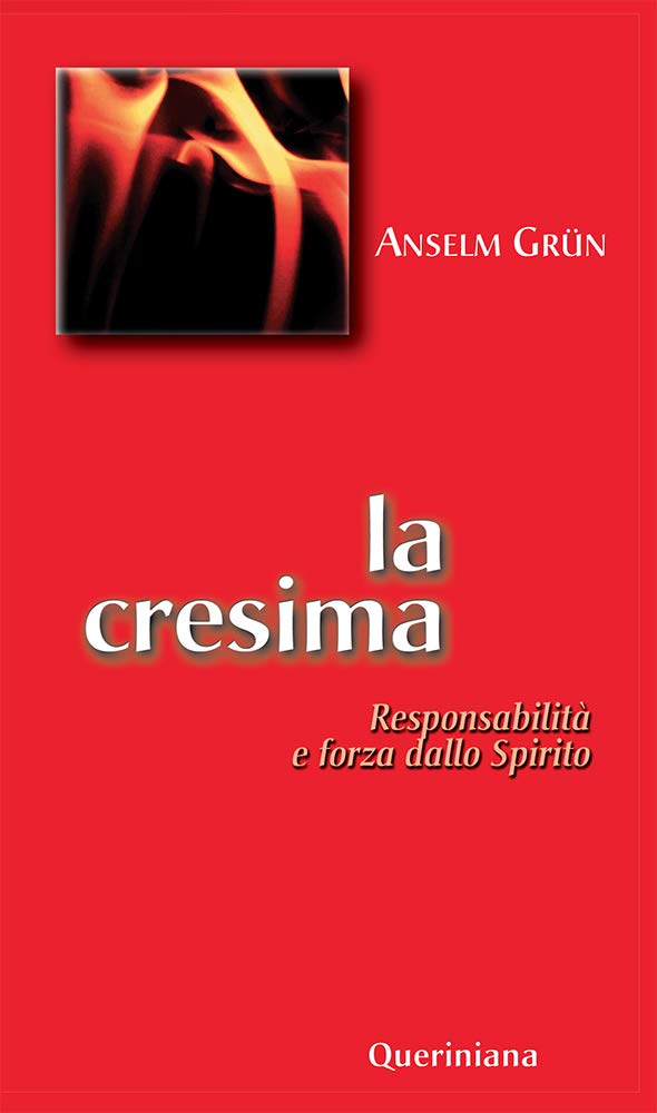La cresima. Responsabilità e forza dello Spirito (I sacramenti) Religion & Esotericism