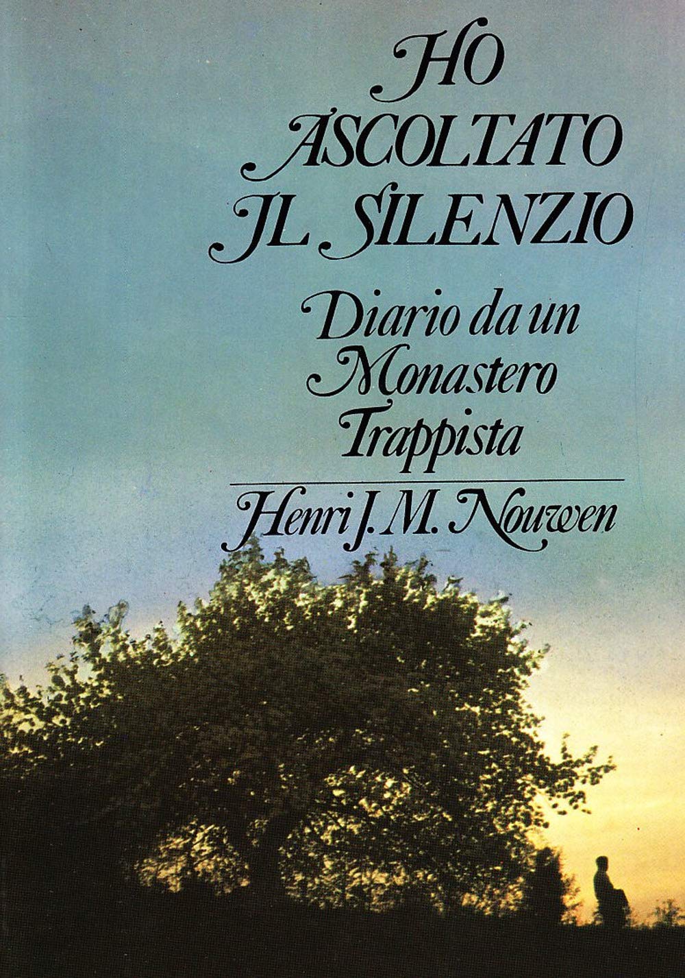 Ho ascoltato il silenzio. Diario da un monastero trappista Religion & Esotericism
