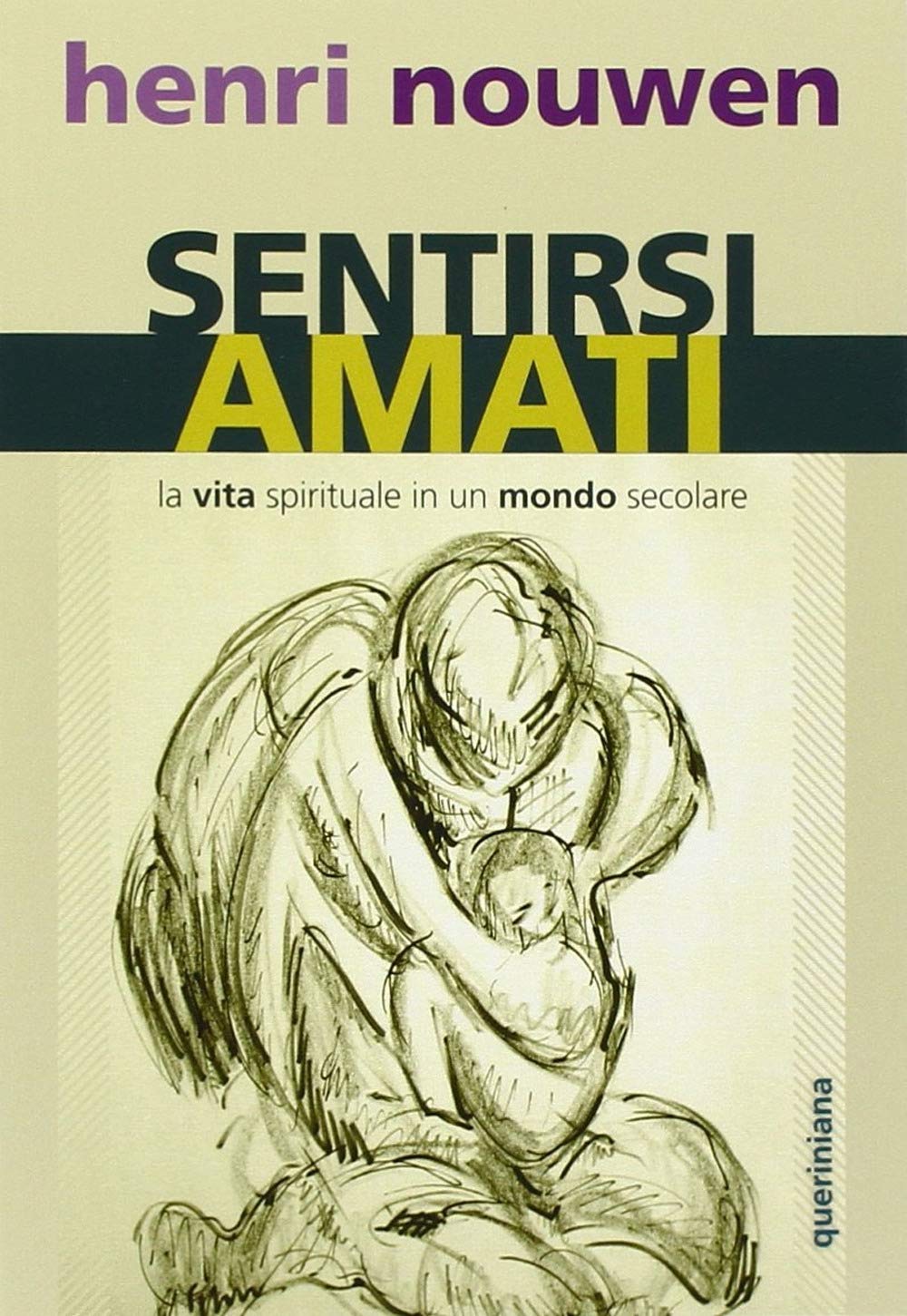 Sentirsi amati. La vita spirituale in un mondo secolare (Spiritualità) Religion & Esotericism