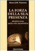 La forza della sua presenza. Meditazione sulla vita eucaristica (Spiritualità) Religion & Esotericism