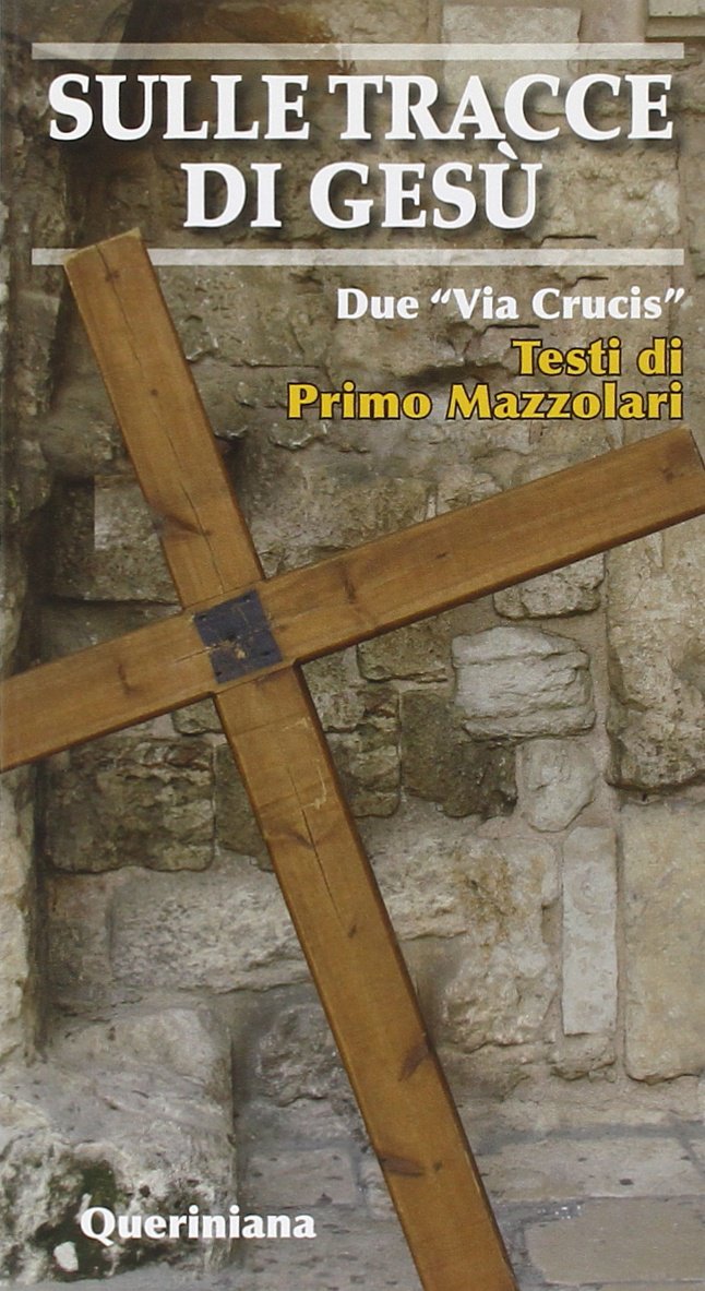 Sulle tracce di Gesù. Due «Via crucis» (Meditazioni) Religion & Esotericism