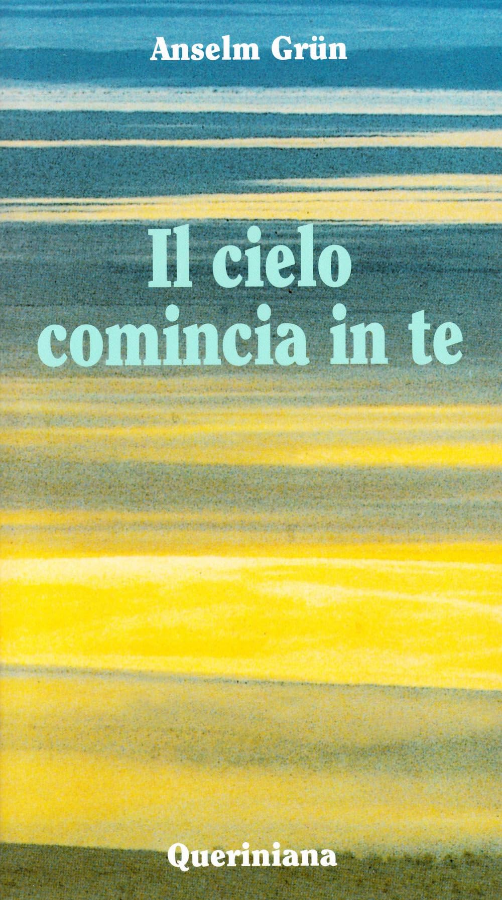 Il cielo comincia in te. L'attualità della sapienza dei Padri del deserto Religion & Esotericism