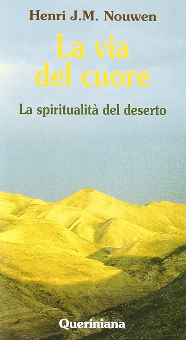 La via del cuore. La spiritualità del deserto Religion & Esotericism