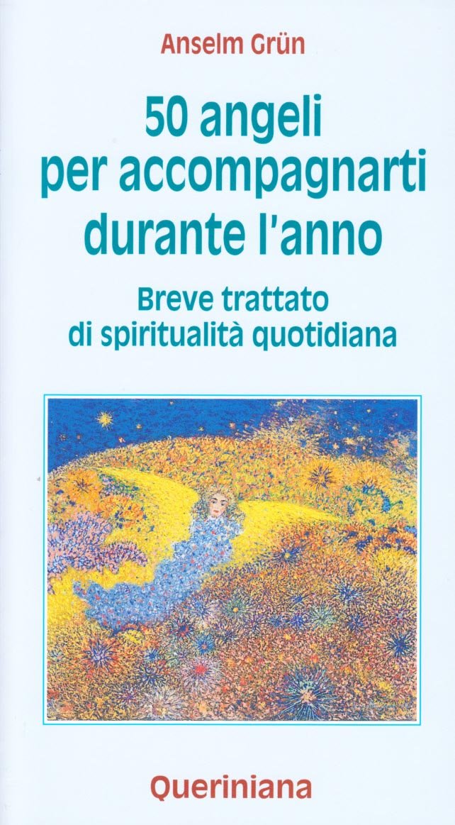 Cinquanta angeli per accompagnarti durante l'anno. Breve trattato di spiritualità quotidiana Religion & Esotericism