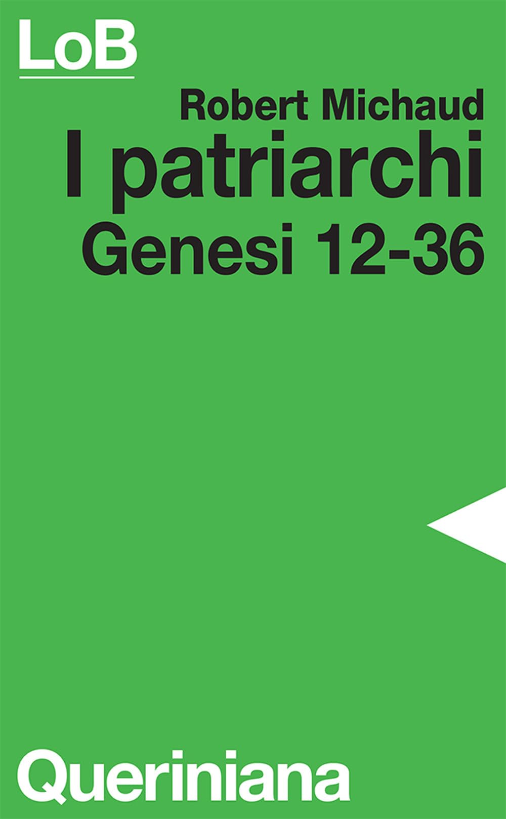 I patriarchi. Genesi 12-36 (LoB. Leggere oggi la Bibbia. Sez. 1) Religion & Esotericism