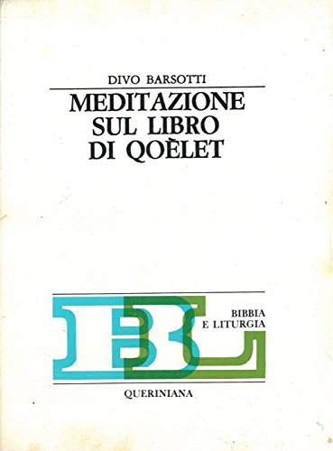 Meditazione sul libro di Qoèlet (Bibbia e liturgia) Religion & Esotericism
