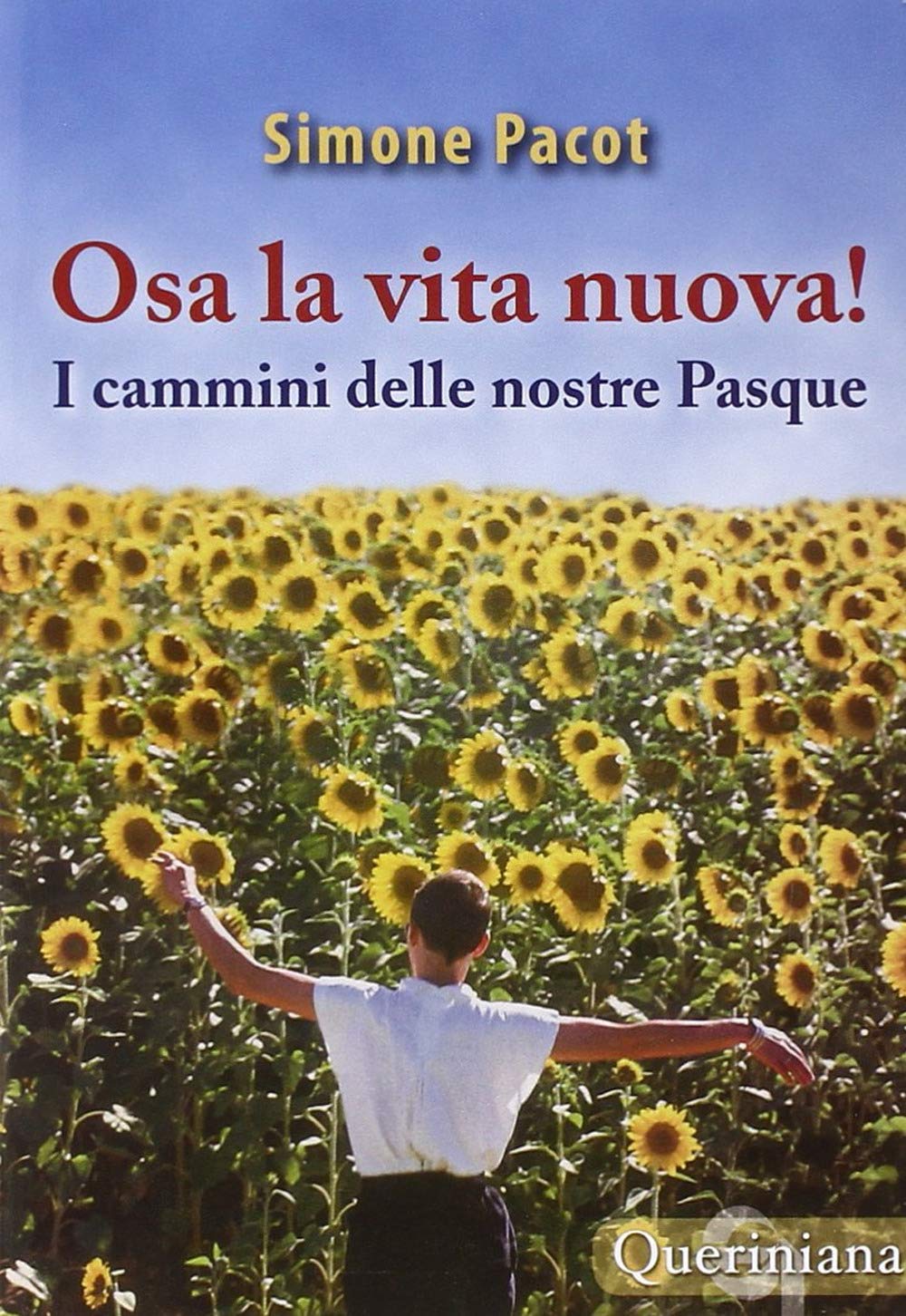 Osa la vita nuova! I cammini delle nostre Pasque Religion & Esotericism