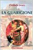 La guarigione. Quando la salvezza prende corpo (Spiritualità) Religion & Esotericism