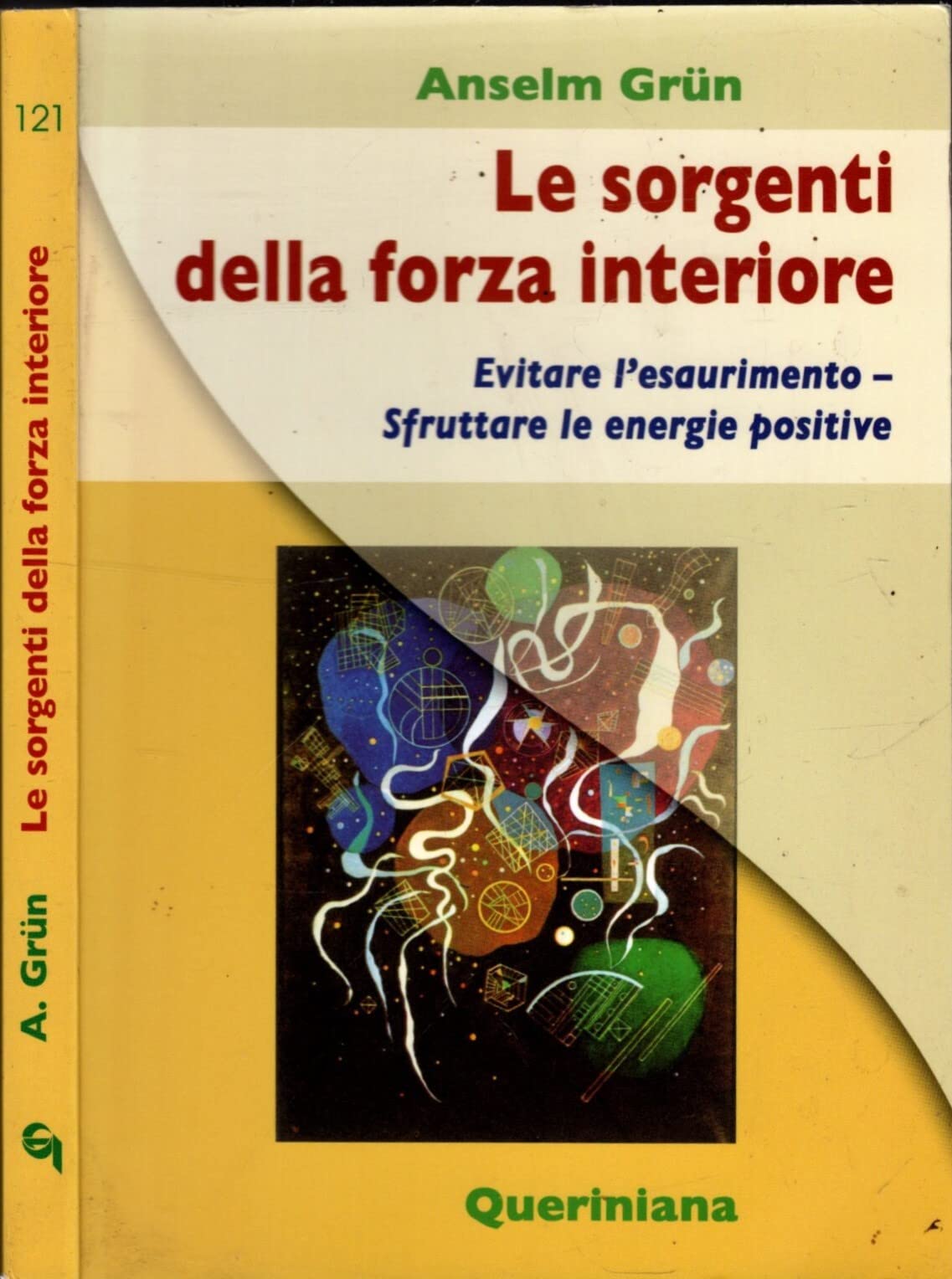 Le sorgenti della forza interiore. Evitare l'esaurimento. Sfruttare le energie positive (Spiritualità) Religion & Esotericism